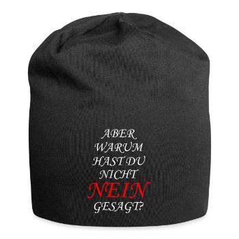 Aber Warum Hast Du Nicht Nein Gesagt? - Jersey-Beanie - Schwarz - Vorne