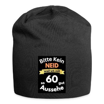 Kein Neid, dass ich mit 60 so gut aussehe - Jersey-Beanie - Schwarz - Vorne