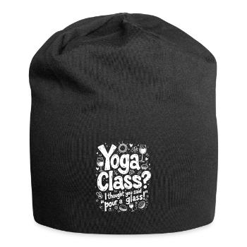 YOGA-STUNDE? ICH DACHTE, DU HÄTTEST GESAGT: "GIB DIR EIN GLAS EIN"! - Jersey-Beanie - Schwarz - Vorne