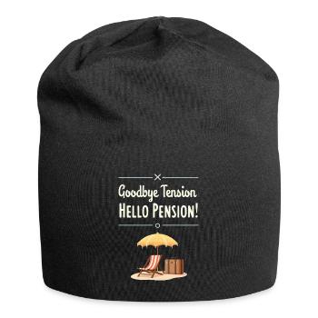 Goodbye Tension, Hello Pension! - Jersey Beanie - black - Front