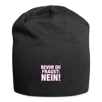 Bevor du Fragst Nein Sprüche - Jersey-Beanie - Schwarz - Vorne