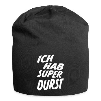 Ich hab super Durst Party Spruch Shirt - weiß - Jersey-Beanie - Schwarz - Vorne