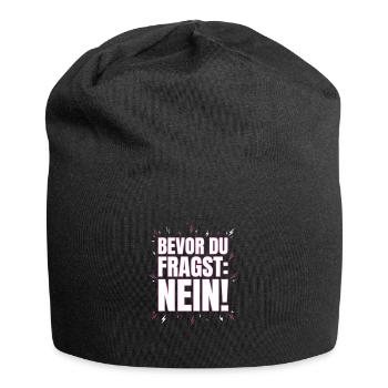 Bevor du fragst Nein - Jersey-Beanie - Schwarz - Vorne