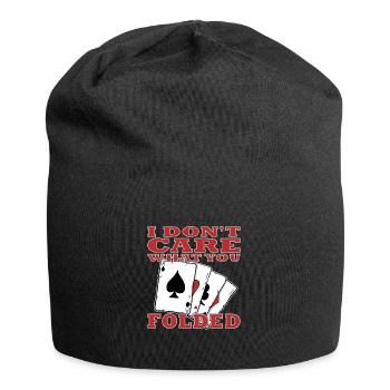 Je me fiche de ce que tu as plié poker - Bonnet en jersey - noir - Devant