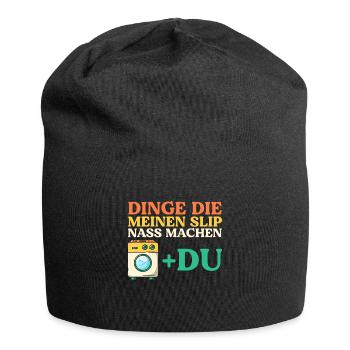 Dinge Die Meinen Slip Nass Machen - Jersey-Beanie - Schwarz - Vorne