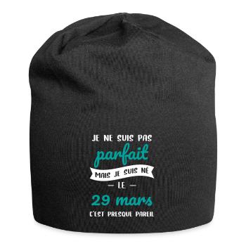 Anniversaire - Pas parfait mais né le 29 Mars - Bonnet en jersey - noir - Devant