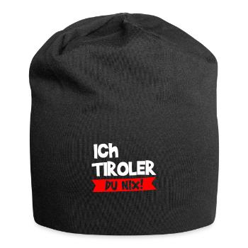 Tirol Tiroler Südtirol Österreich Spruch Geschenk - Jersey-Beanie - Schwarz - Vorne