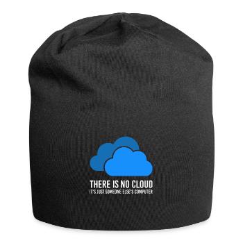 There is no cloud - it's just someone who owns you - Jersey Beanie - black - Front