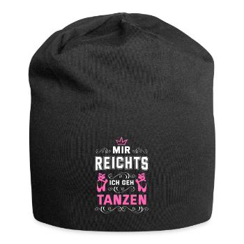 Mir Reichts Ich Geh Tanzen Tanzschule Tänzer Tanzk - Jersey-Beanie - Schwarz - Vorne