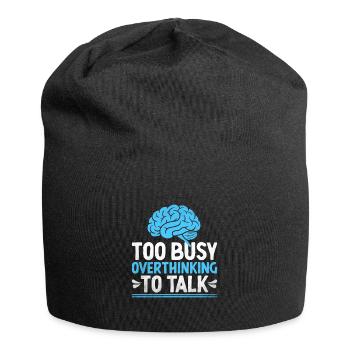 Too Busy Overthinking To Talk Sayings For - Jersey Beanie - black - Front