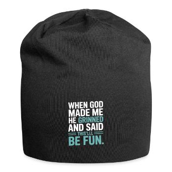 When God made me, he grinned! - Jersey Beanie - black - Front