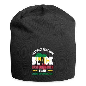 Friendly Reminder Black History Month For - Jersey Beanie - black - Front