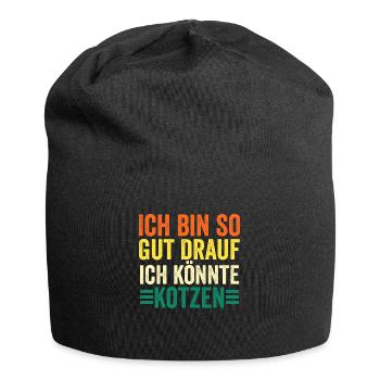 Ich Bin So Gut Drauf Ich Könnte Kotzen - Jersey-Beanie - Schwarz - Vorne