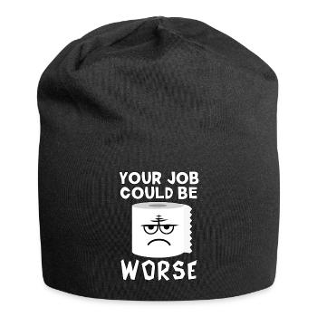 Ihr Job könnte schlimmer sein - Jersey-Beanie - Schwarz - Vorne