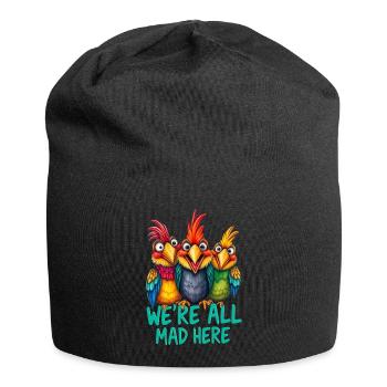 Crazy birds - we are all mad here 1 - Jersey Beanie - black - Front