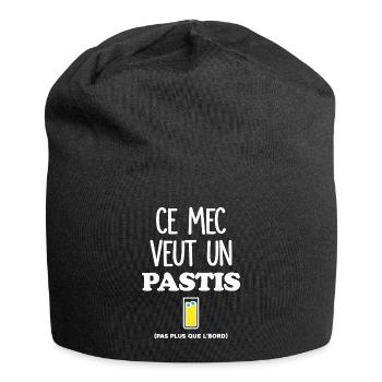 Ce mec veut un Pastis - Bonnet en jersey - noir - Devant