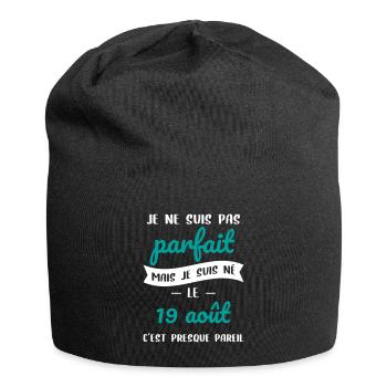 Anniversaire - Pas parfait mais né le 19 Août - Bonnet en jersey - noir - Devant