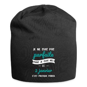 Anniversaire - Pas parfaite mais née 2 Janvier - Bonnet en jersey - noir - Devant