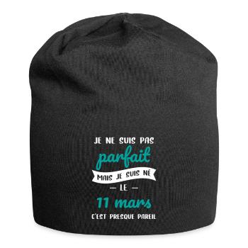 Anniversaire - Pas parfait mais né le 11 Mars - Bonnet en jersey - noir - Devant