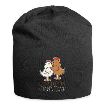 Avez-vous étreindre votre cadeau de poulet aujourd'hui - Bonnet en jersey - noir - Devant