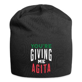 You're Giving Me Agita Funny Italian Saying Quote - Jersey Beanie - black - Front