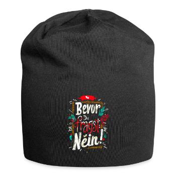 Bevor Du fragst: NEIN! - Jersey-Beanie - Schwarz - Vorne