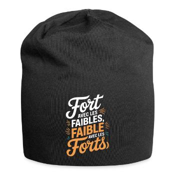 Fort avec les faibles, faible avec les forts - Bonnet en jersey - noir - Devant