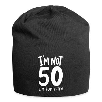 Je n’ai pas 50 ans, j’en ai quarante-dix - Bonnet en jersey - noir - Devant
