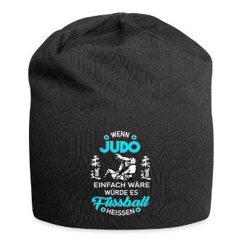 Wenn Judo einfach wäre würde es Fußball heissen - Jersey-Beanie - Schwarz - Vorne