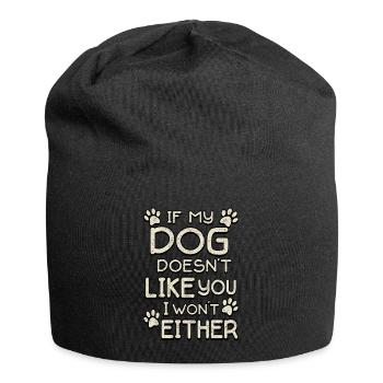 Wenn mein Hund dich nicht mag - Jersey-Beanie - Schwarz - Vorne