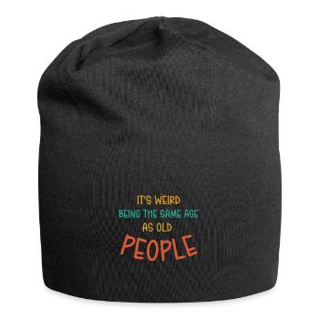 Es ist seltsam, im gleichen Alter wie alte Leute zu sein - Jersey-Beanie - Schwarz - Vorne