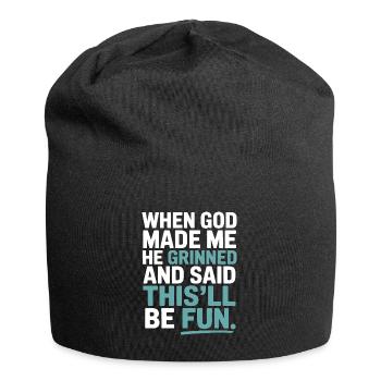 When God made me, he grinned! - Jersey Beanie - black - Front