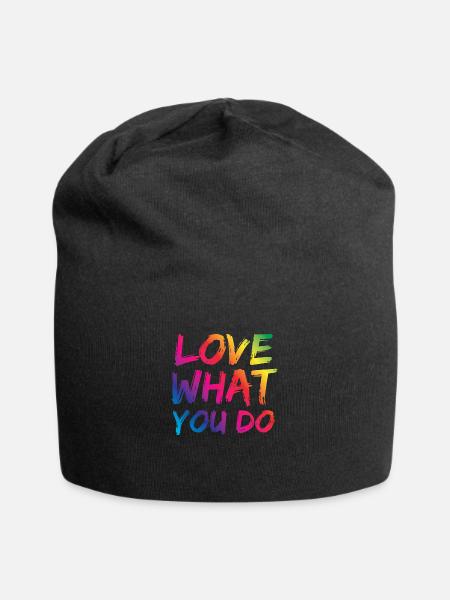 Love what you do - Jersey Beanie - black