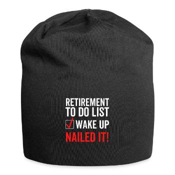 Retirement To Do List Wake Up Nailed It - Jersey Beanie - black - Front