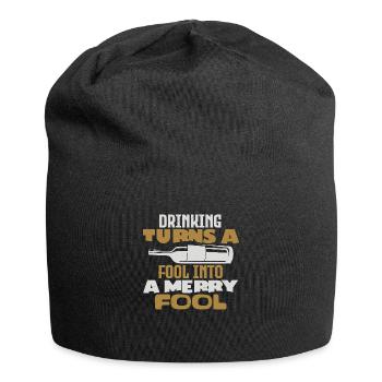 DRINKING TURNS A FOOL INTO A MERRY FOOL - Jersey Beanie - black - Front