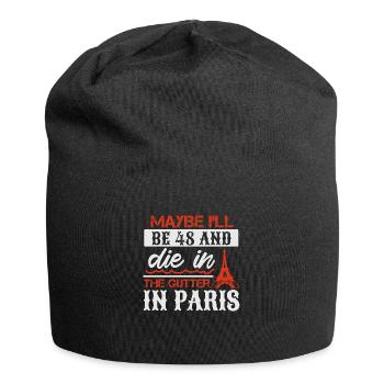 PEUT-ÊTRE QUE J’AURAI 48 ANS ET QUE JE MOURRAI DANS LE CANIVEAU À PARIS - Bonnet en jersey - noir - Devant