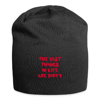 Les meilleures choses de la vie sont sales - Bonnet en jersey - noir - Devant