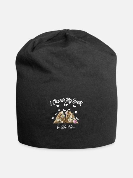 Ich habe mein Buch geschlossen, um hier zu sein und Bookworm Gift zu lesen - Jersey-Beanie - Schwarz