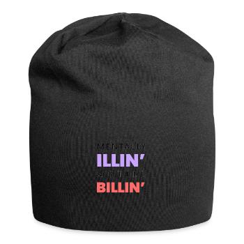 Mentalement malade Still Billin Drôle T-shirt noir - Bonnet en jersey - noir - Devant
