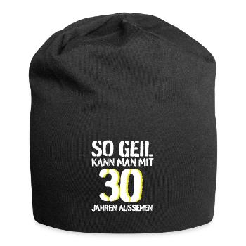 So geil kann man mit 30 aussehen - Jersey-Beanie - Schwarz - Vorne