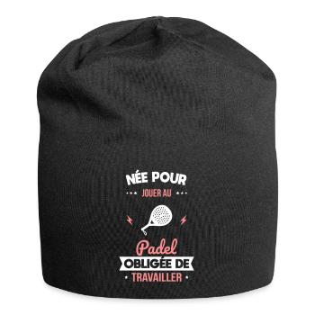 Née pour jouer au padel - Obligée de travailler - Bonnet en jersey - noir - Devant