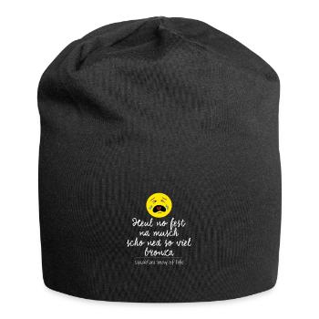 Heul no fest, na musch scho ned so viel bronza. - Jersey-Beanie - Schwarz - Vorne