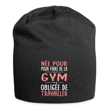 Née pour faire gymnastique Obligée de travailler - Bonnet en jersey - noir - Devant