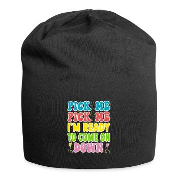 Choisissez-moi Choisissez-moi Je suis prêt à descendre - Bonnet en jersey - noir - Devant