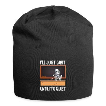 I'll just wait until its quiet - School Teacher - Jersey Beanie - black - Front