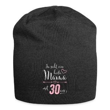 So sieht eine heiße Mama mit 30 Jahren aus - Jersey-Beanie - Anthrazit - Vorne