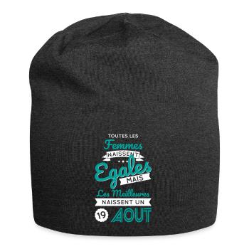 Anniversaire - Les meilleures naissent 19 Août - Bonnet en jersey - charbon - Devant
