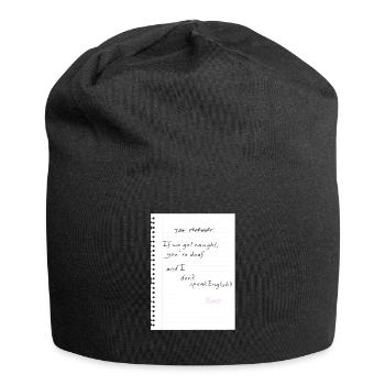 N’oubliez pas : si nous nous faisons prendre, vous êtes sourds et moi - Bonnet en jersey - noir - Devant
