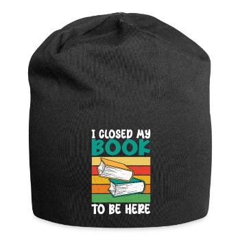 Ich habe mein Buch geschlossen, um hier zu sein - Jersey-Beanie - Schwarz - Vorne