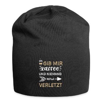 Gib Mir Kaffee Und Niemand Wird... - Jersey-Beanie - Schwarz - Vorne